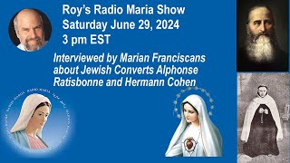 June 29 2024 3 PM EST Radio Maria Show Jewish Converts Alphonse Ratisbonne and Hermann Cohen [upl. by Helsell]