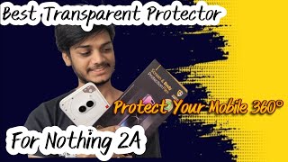 Best 360° Transparent Protector For Nothing 2A Auto Healing From Scratch 🔥viralnothing2A [upl. by Anselma267]