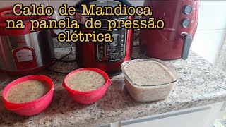 Caldo de mandioca na panela de pressão elétrica [upl. by Mcneil]