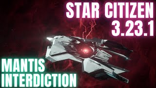 Star citizen 3 23 The RSI Mantis Interdiction [upl. by Jeff993]