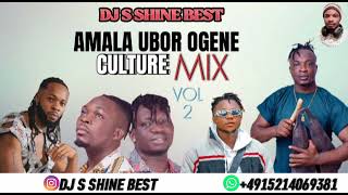 AMALA UBOR OGENE CULTURE MIXTAPE VOL2 BY DJ S SHINE BEST FT EJYK NWAMBAUMU OBILIGBOFLAVOUR [upl. by Iidnarb512]