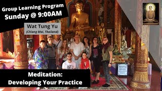 Group Learning Program  Chapter 11  Meditation Developing Your Practice at Wat Tung [upl. by Timms]