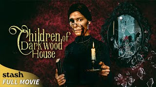 Children of Darkwood House  British Gothic Horror  Full Movie [upl. by Concettina]