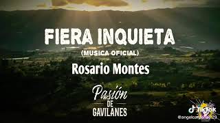 Fiera Inquieta Quien Es ese HombreAudio  Rosario Montes ft Andrés Reyes  Pasión de Gavilanes 2 [upl. by Atilamrac213]