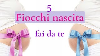 FIOCCO NASCITA fai da te 5 idee FACILISSIME da fare [upl. by Rogozen]