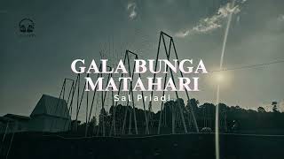 Gala bunga matahari  Sal Priadi Lirik [upl. by Lindi]