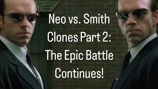 Neo vs Smith Clones Part 2 The Epic Battle Continues 🕶️⚔️quot [upl. by Dan233]