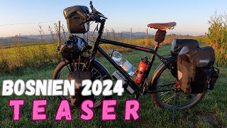 Vorschau l Bosnien 2024 Fahrradreise l teaser [upl. by Yennep202]