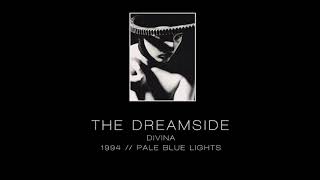 THE DREAMSIDE  Divina quotPale Blue Lightsquot  1994 [upl. by Ala40]