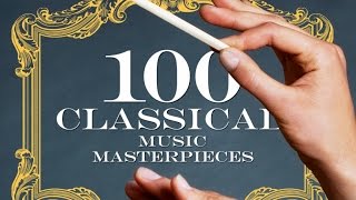 Best of Classical Antology  100 Masterpieces of Classical Music [upl. by Neehar]