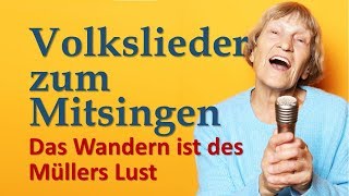 Volkslieder mit Text zum Mitsingen  Das Wandern ist des Müllers Lust [upl. by Haron]