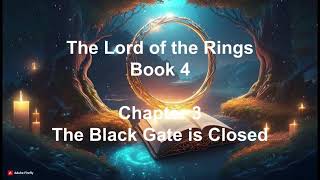 The Lord of the Rings Book 4 Chapter 3 The Black Gate is Closed audiobooks [upl. by Annavas436]