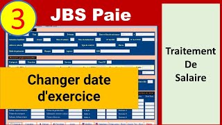 3 Traitement des Salaires  Changer date dexercice [upl. by Culhert659]