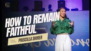 Priscilla Shirer  How to Remain Faithful [upl. by Tdnaltroc]