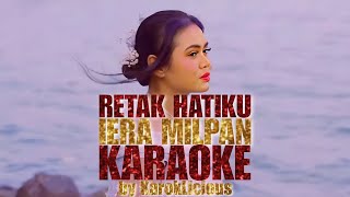 IERA MILPAN  RETAK HATIKU Karaoke Tanpa Vokal [upl. by Maffei]