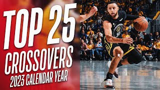 Top 25 Crossovers Of The 2023 Calendar Year 🏀 [upl. by Halihs583]