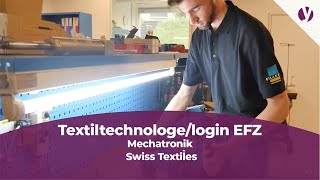 Lehrstelle als Textiltechnologelogin EFZ Fachrichtung Mechatronik  Swiss Textiles [upl. by Stalder271]