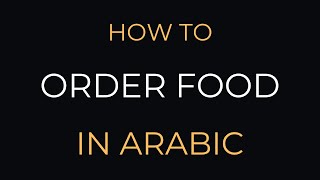 How to ORDER FOOD in Arabic  Learn Levantine Arabic [upl. by Divd693]