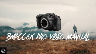 The BMPCC 6K Pro Video Manual  Masterclass [upl. by Anelhtac]