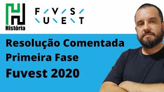 FUVEST 2020  Resolução Comentada Prova de História Gabarito Primeira Fase [upl. by Franzoni]