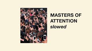 NOAVES  Masters of Attention slowed [upl. by Aleirbag371]