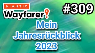 Mein Wayfarer Jahresrückblick 2023  Niantic Wayfarer  309 [upl. by Flannery]