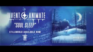 INVENT ANIMATE  Soul Sleep Official Stream [upl. by Goody]