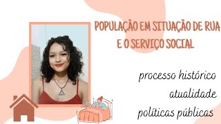 POPULAÇÃO EM SITUAÇÃO DE RUA E O SERVIÇO SOCIAL processo histórico atualidade e políticas públicas [upl. by Richmound]