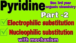 pyridine electrophilic and nucleophilic substitution reaction with mechanism bsc 3rd year organic [upl. by Costello]