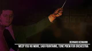 Weep You No More Sad Fountains – Bernard Herrmann’s Radio melodrama Masterpiece [upl. by Wilkens155]