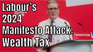 Wealth Tax in the UK Find Out What the Labour Party Proposes [upl. by Elimac]