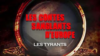 les contes sanglants dEurope Ep 6  6 Les Tyrans [upl. by Bonucci]