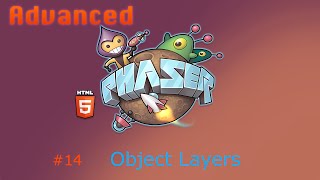 Advanced Phaser Tutorial  14  Object Layers [upl. by Garvin311]