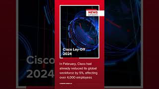 CISCO Lays off 6000 employees over week performance  CISCO  Tech  London News 24 london news [upl. by Alejandro]