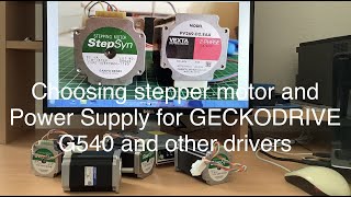 Choosing Stepper motor and Power Supply for GECKODRIVE G540 and other Drivers [upl. by Nalra]