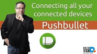 Pushbullet  Connecting ALL Your Connected Devices [upl. by Rabin236]