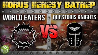 World Eaters vs Questoris Knights Horus Heresy Battle Report Ep 126 [upl. by Oludoet]