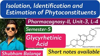 Glycyrhetinic Acid  Isolation identification and Estimation l pharmacognosyll L4 ll semester5 [upl. by Yxor]