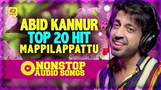 Abid Kannur Top 20 Hit Nonstop Mappilappattu  Audio Jukebox  Mappilappattukal Malayalam [upl. by Uel688]