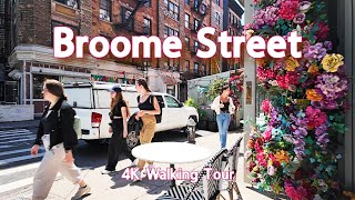 【4K】𝐖𝐀𝐋𝐊 🇺🇸 Broome Street in Lower Manhattan NYC [upl. by Remy]