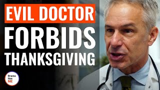 Evil Doctor Forbids Thanksgiving  DramatizeMe [upl. by Mandle]