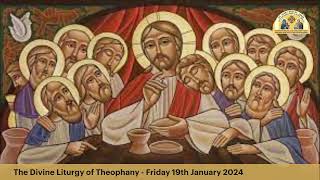 The Divine Liturgy of Theophany  Friday 19th January 2024 [upl. by Champagne]