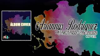 Ariannys Rodríguez FearlessValiente  Cover [upl. by Elyr]