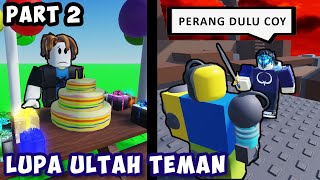 PART 2  ROBLOX LUPA ULANG TAHUN TEMAN   Roblox Forget Your Friends Birthday Indonesia [upl. by Sidras]