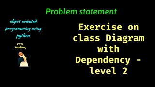 Exercise on class diagram with dependency  level 2  problem statement [upl. by Ahtelrac]