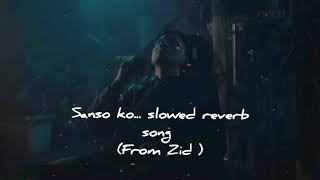 slowed reverb song  sanso ko [upl. by Gwenneth]