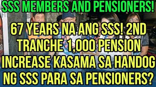 ✅ALL SSS PENSIONERS 2ND TRANCHE 1K PENSION INCREASE KASAMA SA HANDOG NG SSS NGAYON 67 ANNIVERSARY [upl. by Lowrance]