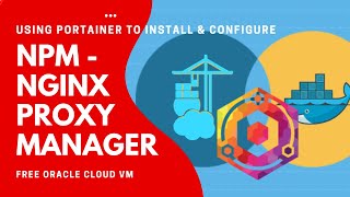 Using Portainer to install NPM and Configure Custom DNS Name Access for Portainer amp NPM [upl. by Reniar]