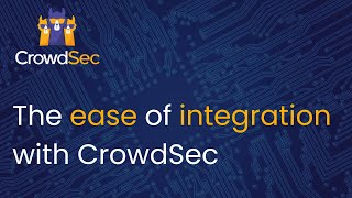 Integrations made easy with CrowdSec [upl. by Mullen]