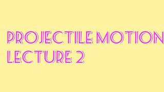 Projectile motion bsc dynamics projetile bsc mechanics trajectory of Projectile motion lecture2 [upl. by Cad]